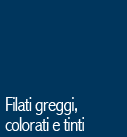 Filati greggi, colorati e tinti